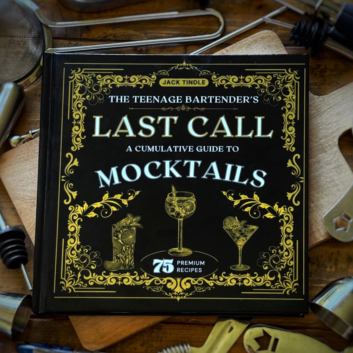 (SIGNED) PRE ORDER "The Last Call "Teenage Bartender's Mocktail Guide (Hardcover)